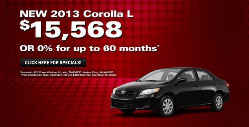 Brand new 2013 toyota corolla l  sale! $15568 or $16318 and 0% apr 60 mos*call!!