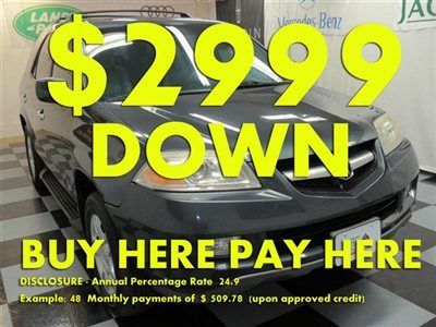 2005(05)mdx we finance bad credit! buy here pay here low down $2999 ez loan